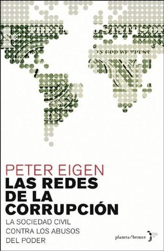 LAS REDES DE LA CORRUPCION.. | Peter Eigen