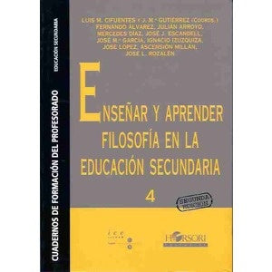 ENSEÑAR Y APRENDER FILOSOFÍA EN LA EDUCACIÓN SECUNDARIA.. | Luis María Cifuentes