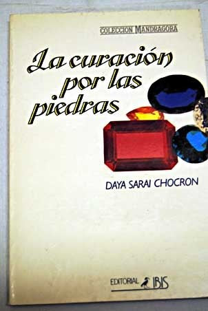 LA CURACION POR LAS PIEDRAS.. | Daya Sarai Chocron