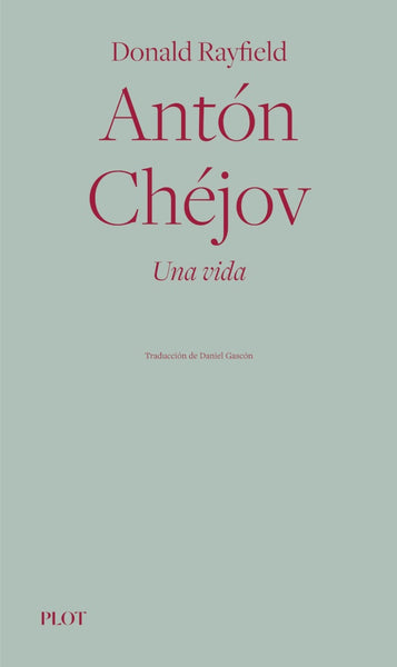 Antón Chéjov. Una vida | Donald Rayfield