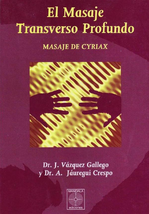 El Masaje Transverso Profundo - Masaje de Cyriax | Jesús Vázquez Gallego