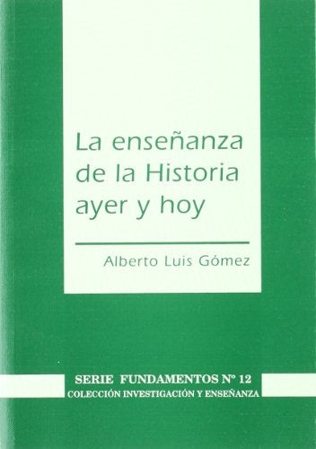 LA ENSEÑANZA DE LA HISTORIA AYER Y HOY.. | Alberto Luis Gómez