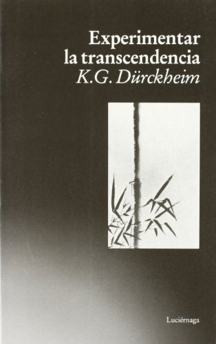 EXPERIMENTAR LA TRANSCENDENCIA  | K.G. DURCKHEIM