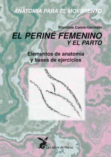 El Perine Femenino y El Parto (Spanish Edition) | BlandineCalais Germain