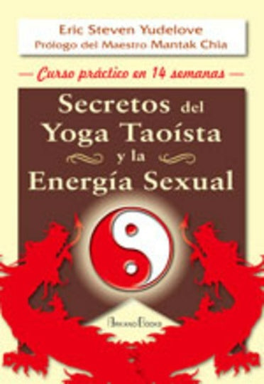 SECRETOS DEL YOGA TAOÍSTA Y LA ENERGÍA SEXUAL .. | ERIC  STEVEN YUDELOVE