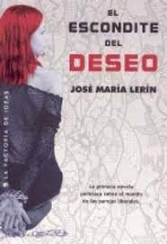 EL ESCONDITE DEL DESEO.. | JOSE MARIA LERIN