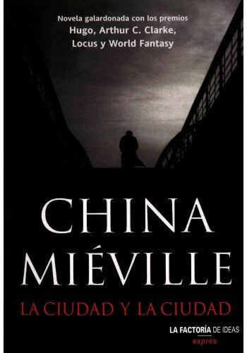 LA CIUDAD Y LA CIUDAD.. | China Miéville