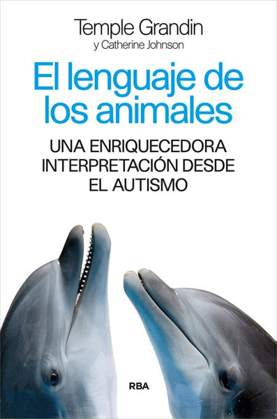 EL LENGUAJE DE LOS ANIMALES.. | Temple Grandin