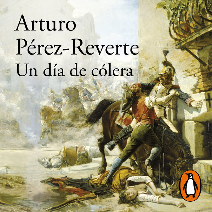 UN DIA DE COLERA | Arturo Pérez Reverte