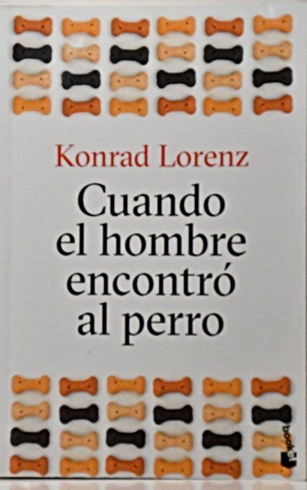 CUANDO EL HOMBRE ENCONTRÓ AL PERRO.. | Konrad Lorenz