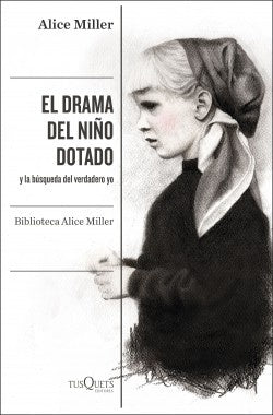 EL DRAMA DEL NIÑO DOTADO.. | Alice Miller