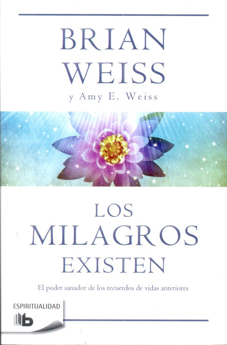 MILAGROS EXISTEN EL PODER SANADOR DE LOS RECUERDOS | Brian  Weiss