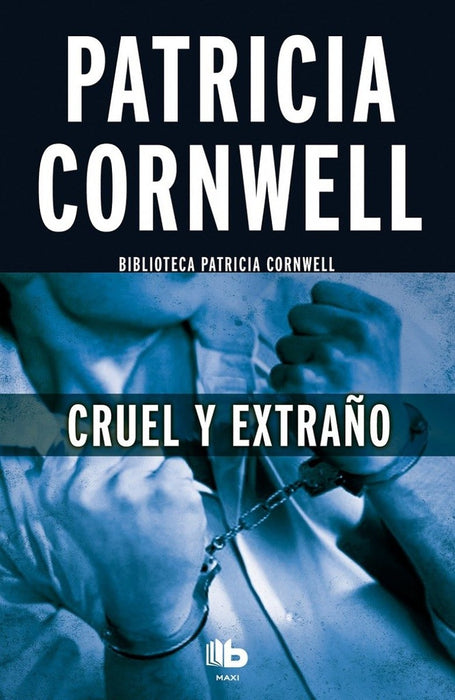 Cruel y extraño* | Patricia Cornwell