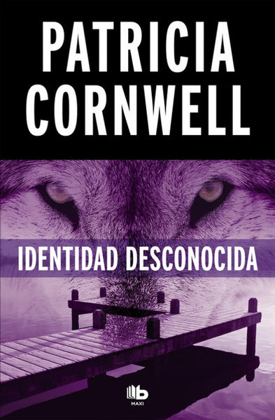 IDENTIDAD DESCONOCIDA | Patricia Cornwell