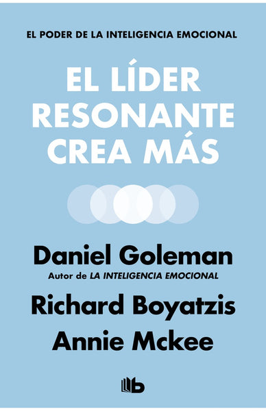 EL LIDER RESONANTE CREA MAS.. | Daniel Goleman