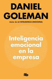 INTELIGENCIA EMOCIONAL EN LA EMPRESA | Daniel Goleman