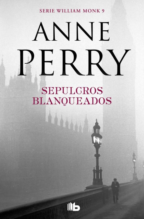 WILLIAM MONK 9:SEPULCROS BLANQUEADOS | Anne Perry