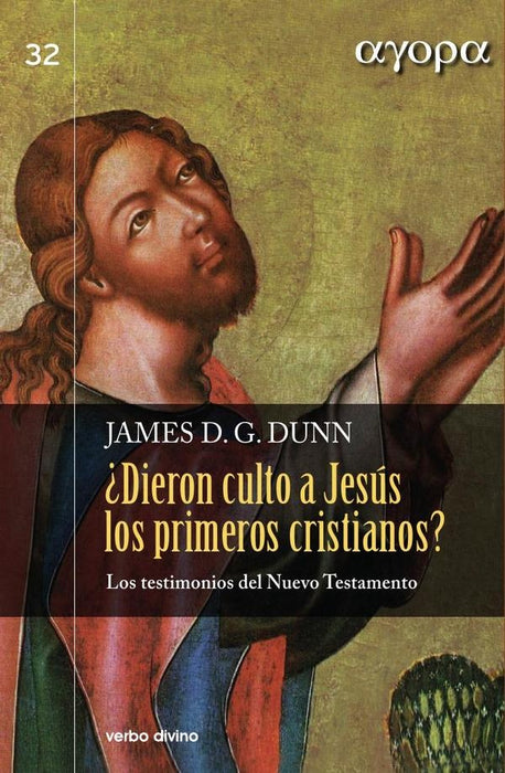 ¿Dieron culto a Jesús los primeros cristianos? | James D. G. Dunn