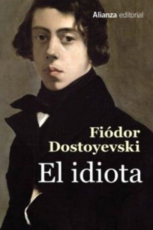 EL IDIOTA.. | Fiódor Dostoyevsky