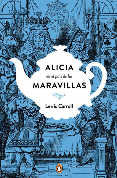 ALICIA EN EL PAIS DE LAS MARAVILLAS (TD)* | Lewis Carrol