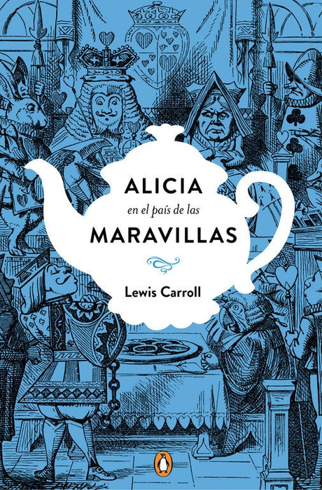 ALICIA EN EL PAIS DE LAS MARAVILLAS (TD)* | Lewis Carrol