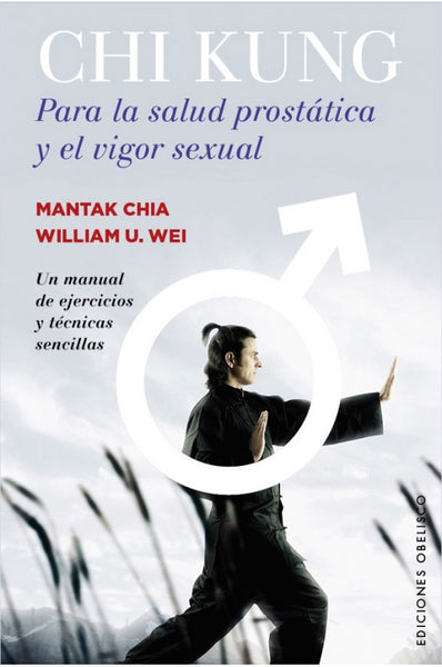 CHI KUNG PARA LA SALUD PROSTÁTICA Y EL VIGOR SEXUAL | Chia, Wei