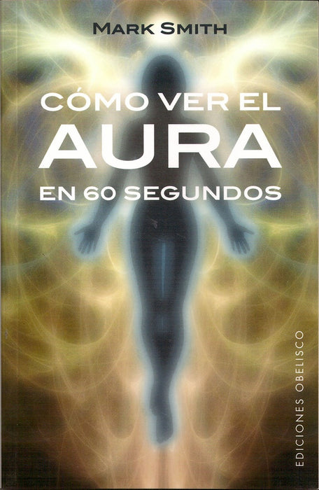 COMO VER EL AURA EN 60 SEGUNDOS* | MARK SMITH