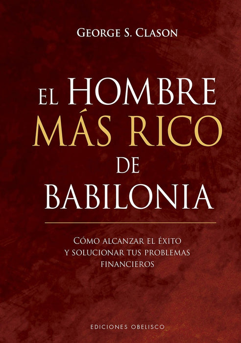 EL HOMBRE MÁS RICO DE BABILONIA..* | GEORGE S. CLASON