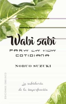 WABI SABI PARA LA VIDA COTIDIANA*. | Nobuo Suzuki