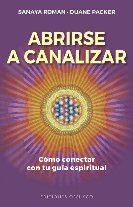 Abrirse a canalizar | Sanaya Roman