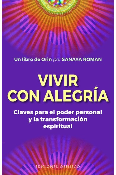 VIVIR CON ALEGRÍA.. | Sanaya  Roman