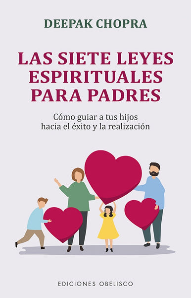 LAS SIETE LEYES ESPIRITUALES PARA PADRES* | Deepak Chopra