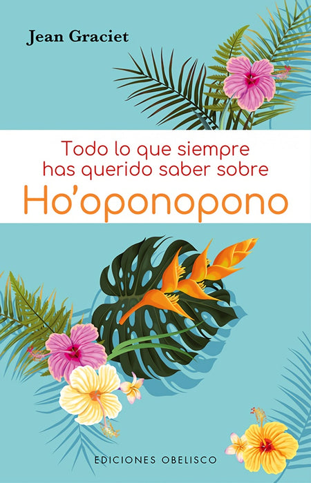 TODO LO QUE SIEMPRE HAS QUERIDO SABER SOBRE HO'OPONOPONO.. | Jean Graciet