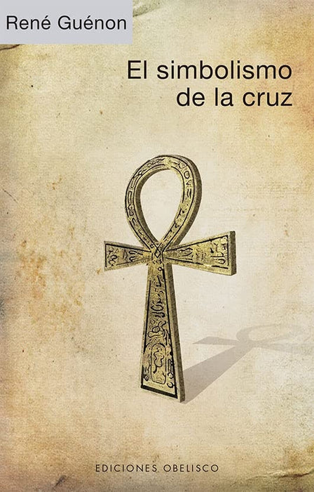 EL SIMBOLISMO DE LA CRUZ | René Guenón