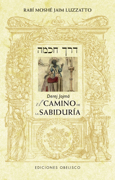 DEREJ JOJMÁ - EL CAMINO DE LA SABIDURIA | Rabi Moshe Jaim Luzzatto