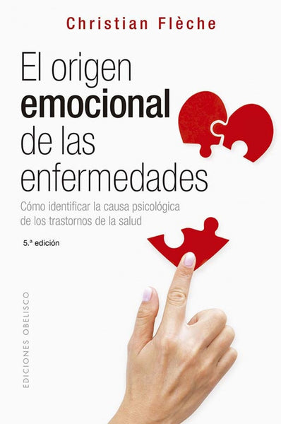 EL ORIGEN EMOCIONAL DE LAS ENFERMEDADES..* | CHRISTIAN  FLECHE