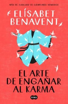 EL ARTE DE ENGAÑAR AL KARMA* | ELISABETH  BENAVENT