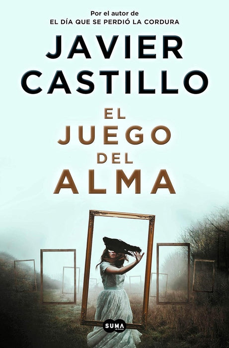 EL JUEGO DEL ALMA*. | Javier Castillo