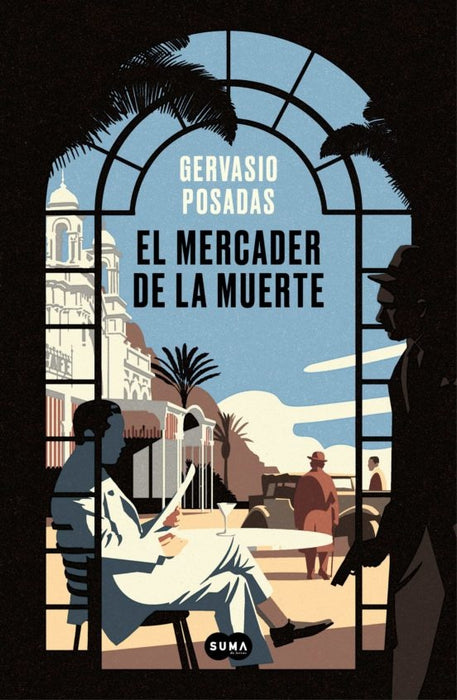 EL MERCADER DE LA MUERTE*.. | Gervasio Posadas