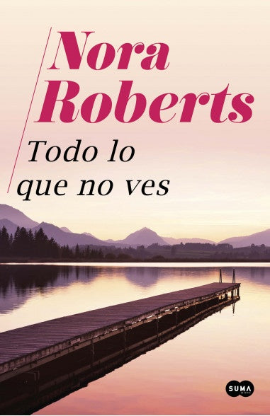 TODO LO QUE NO VES.. | Nora Roberts