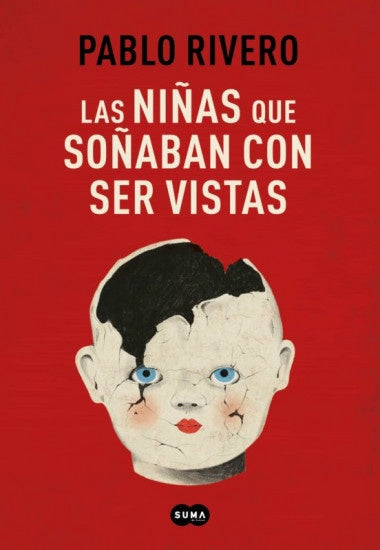 Las niñas que soñaban con ser vistas  | Pablo Rivero