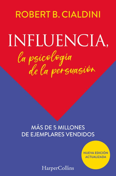 INFLUENCIA LA PSICOLOGIA DE PERSUASION.. | Robert  Cialdini