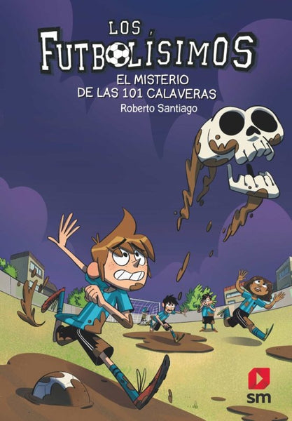 LOS FUTBOLÍSIMOS 15. EL MISTERIO DE LAS 101 CALAVERAS*.. | Roberto  Santiago