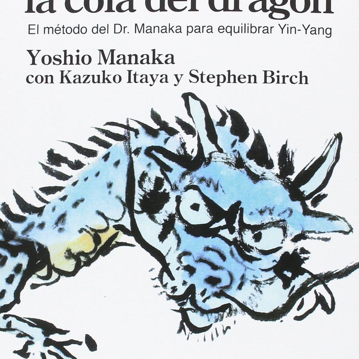 EN POS DE LA COLA DEL DRAGON.. | YOSHIO  MANAKA