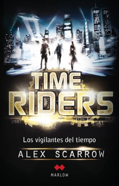 Los vigilantes del tiempo  | Alex  Scarrow