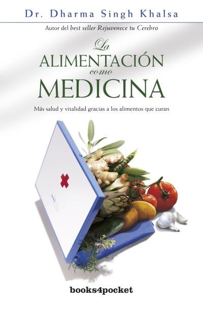 La alimentacion como medicina  | Dharma Singh Khalsa