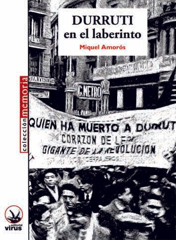 DURRUTI EN EL LABERINTO.. | MIGUEL  AMOROS