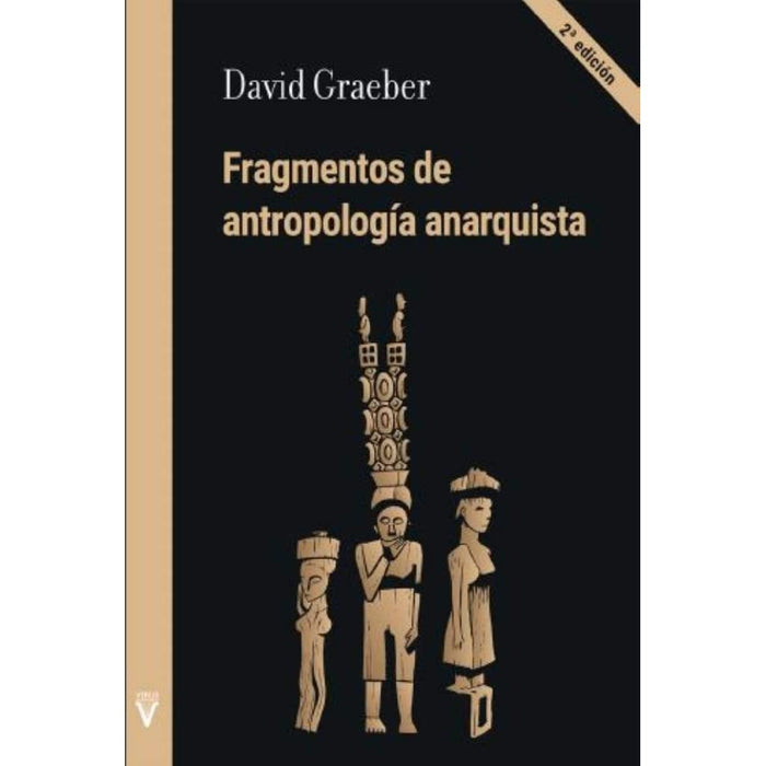 FRAGMENTOS DE ANTROPOLOGÍA ANARQUISTA.. | David Graeber