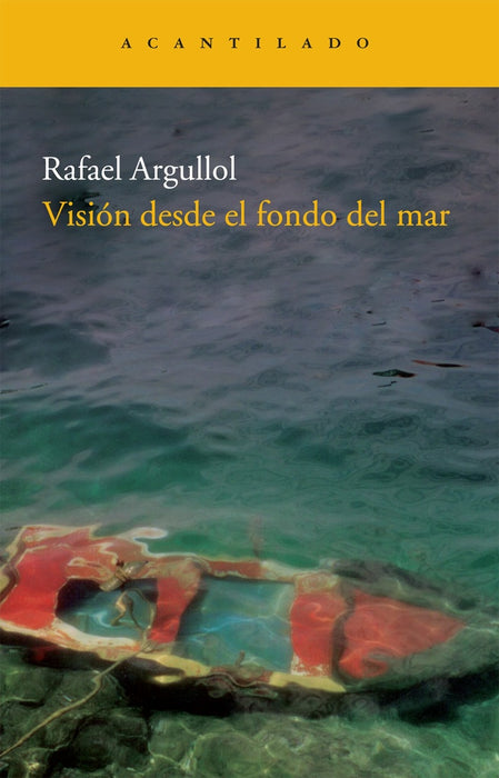 VISION DESDE EL FONDO DEL MAR | Rafael Argullol