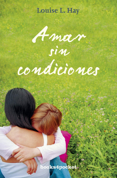 AMAR SIN CONDICIONES*. | Louise L. Hay